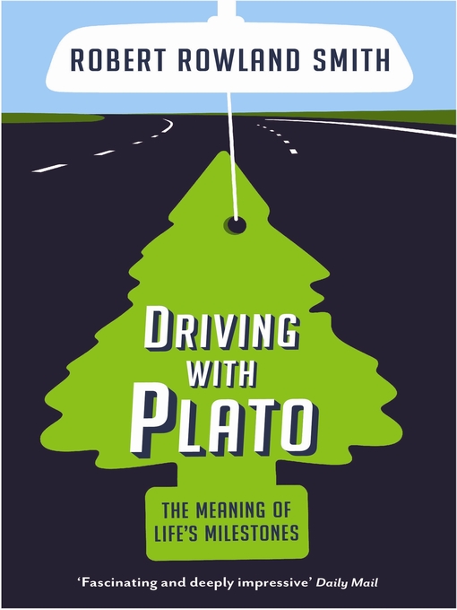 Title details for Driving With Plato by Robert Rowland Smith - Available